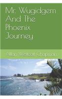 Mr. Wugidgem And The Phoenix Journey