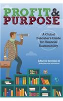 Profit & Purpose: A Global Publisher's Guide for Financial Sustainability: A Global Publisher's Guide for Financial Sustainability