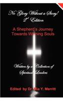 No Glory Without a Story! 2nd Edition a Shepherd's Journey Towards Winning Souls