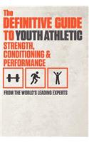 Definitive Guide to Youth Athletic Strength, Conditioning and Performance