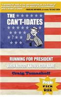 Can't-idates: Running For President When Nobody Knows Your Name