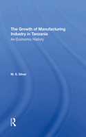 The Growth Of The Manufacturing Industry In Tanzania