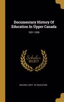 Documentary History Of Education In Upper Canada