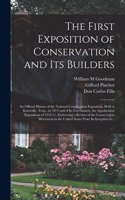 First Exposition of Conservation and Its Builders; an Official History of the National Conservation Exposition, Held at Knoxville, Tenn., in 1913 and of Its Forerunners, the Appalachian Expositions of 1910-11, Embracing a Review of the Conservation