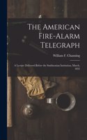 American Fire-alarm Telegraph
