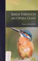 Birds Through an Opera Glass