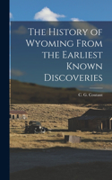 History of Wyoming From the Earliest Known Discoveries