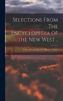 Selections From The Encyclopedia of the new West ..