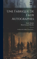 Une Fabrique De Faux Autographes