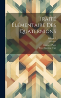 Traité Élémentaire Des Quaternions; Volume 2