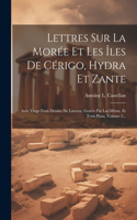 Lettres Sur La Morée Et Les Îles De Cérigo, Hydra Et Zante