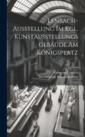 Lenbach-ausstellung im Kgl. kunstausstellungsgebäude am Königsplatz