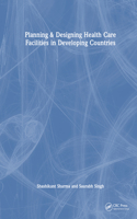 Planning & Designing Health Care Facilities in Developing Countries