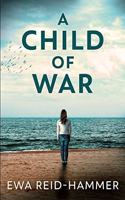 A Child Of War: Clear Print Edition