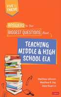 Answers to Your Biggest Questions about Teaching Middle and High School Ela