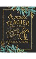 A music teacher takes a hand opens a mind & touches a heart
