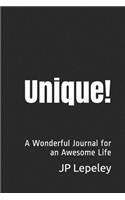 Unique!: A Wonderful Journal for an Awesome Life