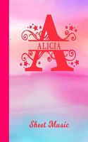 Alicia Sheet Music: Personalized Name Letter A Blank Manuscript Notebook Journal Pink & Blue Watercolor Cover Instrument Composition Book for Musician & Composer 12 Sta