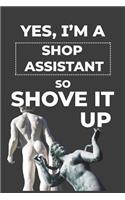 Yes, I'm A Shop Assistant