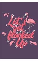 Let's Get Flocked Up