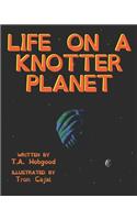 Life on a Knotter Planet