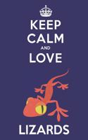 Keep Calm And Love Lizards: Cute Lizard Lovers Journal / Notebook / Diary / Birthday Gift (6x9 - 110 Blank Lined Pages)