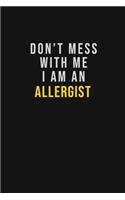 Don't Mess With Me I Am An Allergist