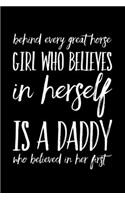 Behind every great Horse Girl who believes in herself is a Daddy who believed in her first