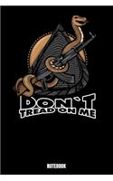 Don't Tread On Me Notebook: Notizbuch mit den Abmessungen 6 x 9 - 110 leere Seiten mit Linien ideal als Tagebuch oder für deine Notizen. Das Format 6 x 9 ist ähnlich wie das Fo