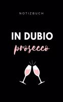 Notizbuch in Dubio Prosecco: 52 WOCHEN KALENDER für Anwälte Juristen - Geschenkidee für Studenten - Abitur - Studium - Jura - Geburtstag - Lustiger Spruch - Studentenbuch