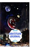 Galaxy Gratitude Journal For Boys: A 52 Week Daily Gratitude Notebook with Best Moment, Grateful, Thankful and Notes, Guide To Choosing The Positivity and Happiness in Your Life, Size