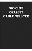 World's Okayest Cable Splicer: Blank Lined Career Notebook Journal