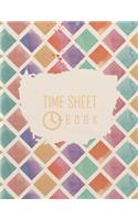 Time Sheet Book: Employee Work Hours Log Book, Journal, Notebook, Record 8.5 X 11 (Employment Books) 120 Pages(4 Employee Time Tracker Log Book)