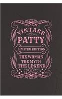 Vintage Patty Limited Edition the Woman the Myth the Legend: First Name Funny Sayings Personalized Customized Names Gift Birthday Girl Women Mother's Day Notebook Journal