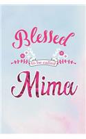 Blessed to Be Called Mima: Family Grandma Women Mom Memory Journal Blank Lined Note Book Mother's Day Holiday Gift
