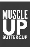 Muscle Up Buttercup