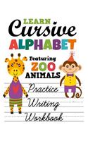 Learn Cursive Alphabet Featuring Zoo Animals Practice Writing Workbook