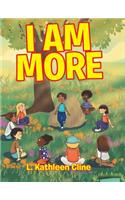 I Am More