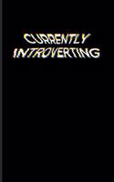 Currently Introverting