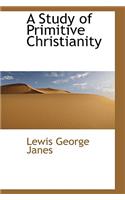 A Study of Primitive Christianity