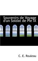 Souvenirs de Voyage D'Un Soldat de Pie IX