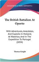 The British Battalion at Oporto