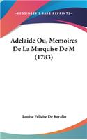 Adelaide Ou, Memoires De La Marquise De M (1783)