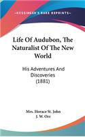 Life of Audubon, the Naturalist of the New World