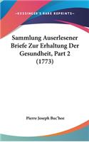 Sammlung Auserlesener Briefe Zur Erhaltung Der Gesundheit, Part 2 (1773)
