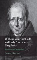 Wilhelm Von Humboldt and Early American Linguistics
