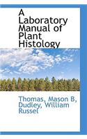 A Laboratory Manual of Plant Histology