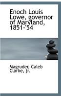 Enoch Louis Lowe, Governor of Maryland, 1851-'54