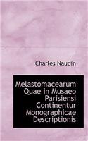 Melastomacearum Quae in Musaeo Parisiensi Continentur Monographicae Descriptionis