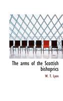 The Arms of the Scottish Bishoprics